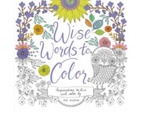 Harper Collins Publishers Wise Words to Color: Inspiration to Live and Color By