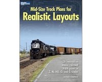 Kalmbach Publishing Mid-Size Track Plans for Realistic Layouts