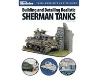 Kalmbach Publishing Building/Detailing Realistic Sherman Tanks