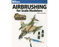 Kalmbach Publishing Airbrushing for Scale Modeller