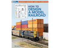 Kalmbach Publishing How to Design A Model Railroad