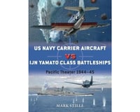 Osprey Publishing Limited Us Carrier Aircraft Vs Ijn Yamato 9/15