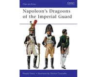 Osprey Publishing Limited Men at Arms: Napoleon's Dragoons of the Imperial G