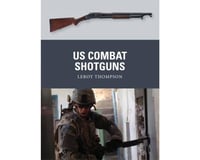 Osprey Publishing Limited Us Combat Shotguns 8/13