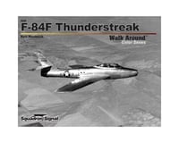 Squadron/Signal F-84 Thunderstreak Walk Around : Color