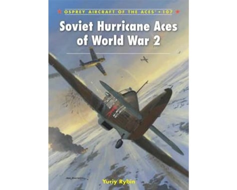 Osprey Publishing Limited SOVIET HURRICANE ACES OF WWII