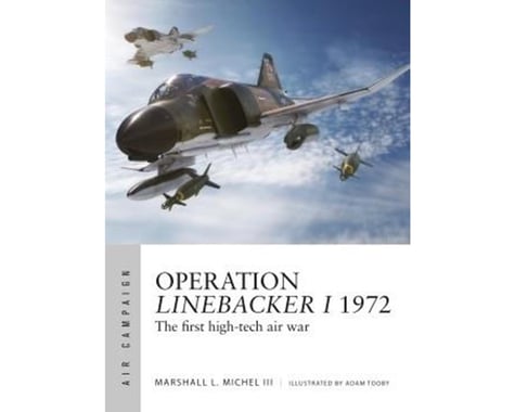 Osprey Publishing Limited OPERATION LINEBACKER I 1972