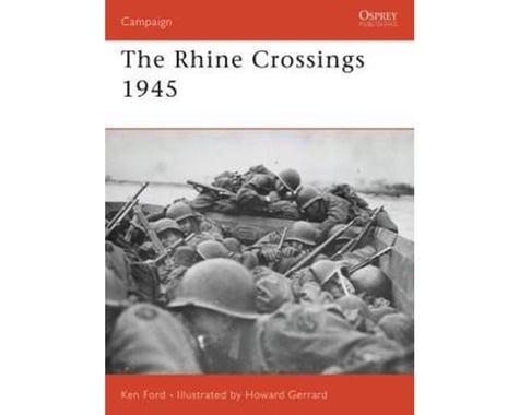 Osprey Publishing Limited THE RHINE CROSSINGS 1945