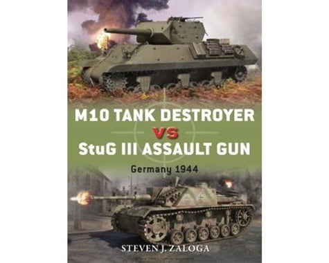 Osprey Publishing Limited M10 TANK DESTROYER VS STUG III