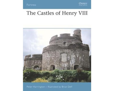 Osprey Publishing Limited CASTLES OF HENTRY VIII