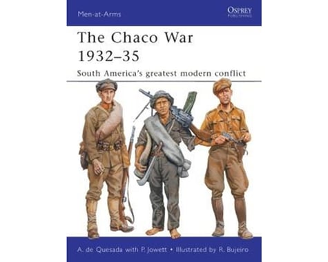 Osprey Publishing Limited THE CHACO WAR 1932-35