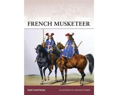 Osprey Publishing Limited FRENCH MUSKETEER