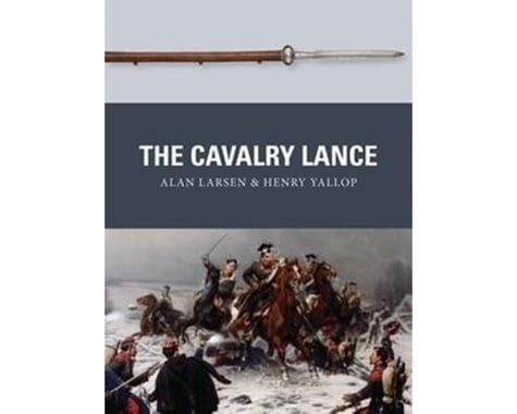 Osprey Publishing Limited THE CAVALRY LANCE
