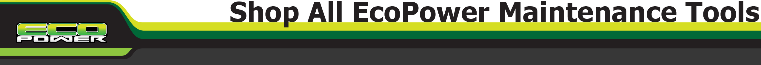 Shop All EcoPower Tools