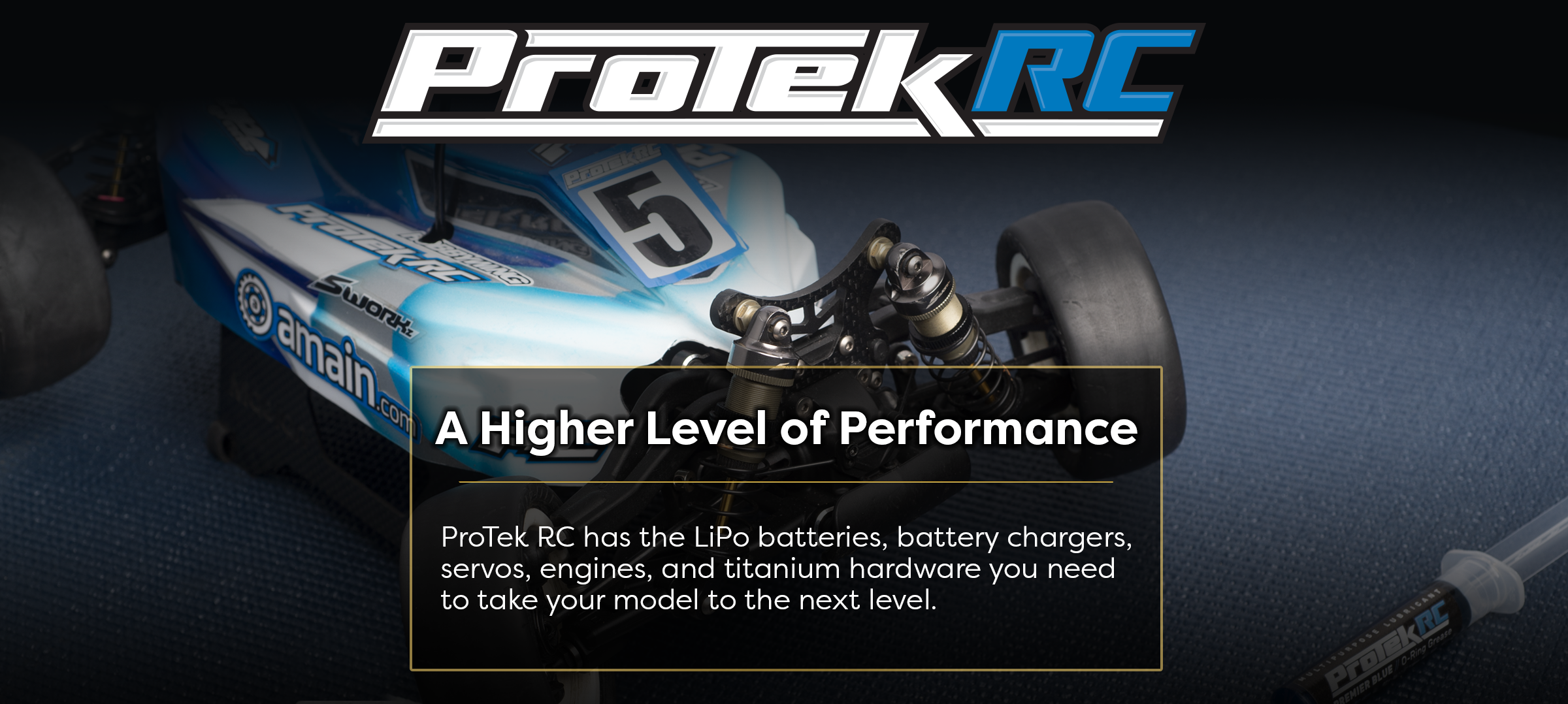 ProTek RC has the LiPo batteries, battery chargers, servos, engines, and titanium hardware you need to take your model to the next level.
