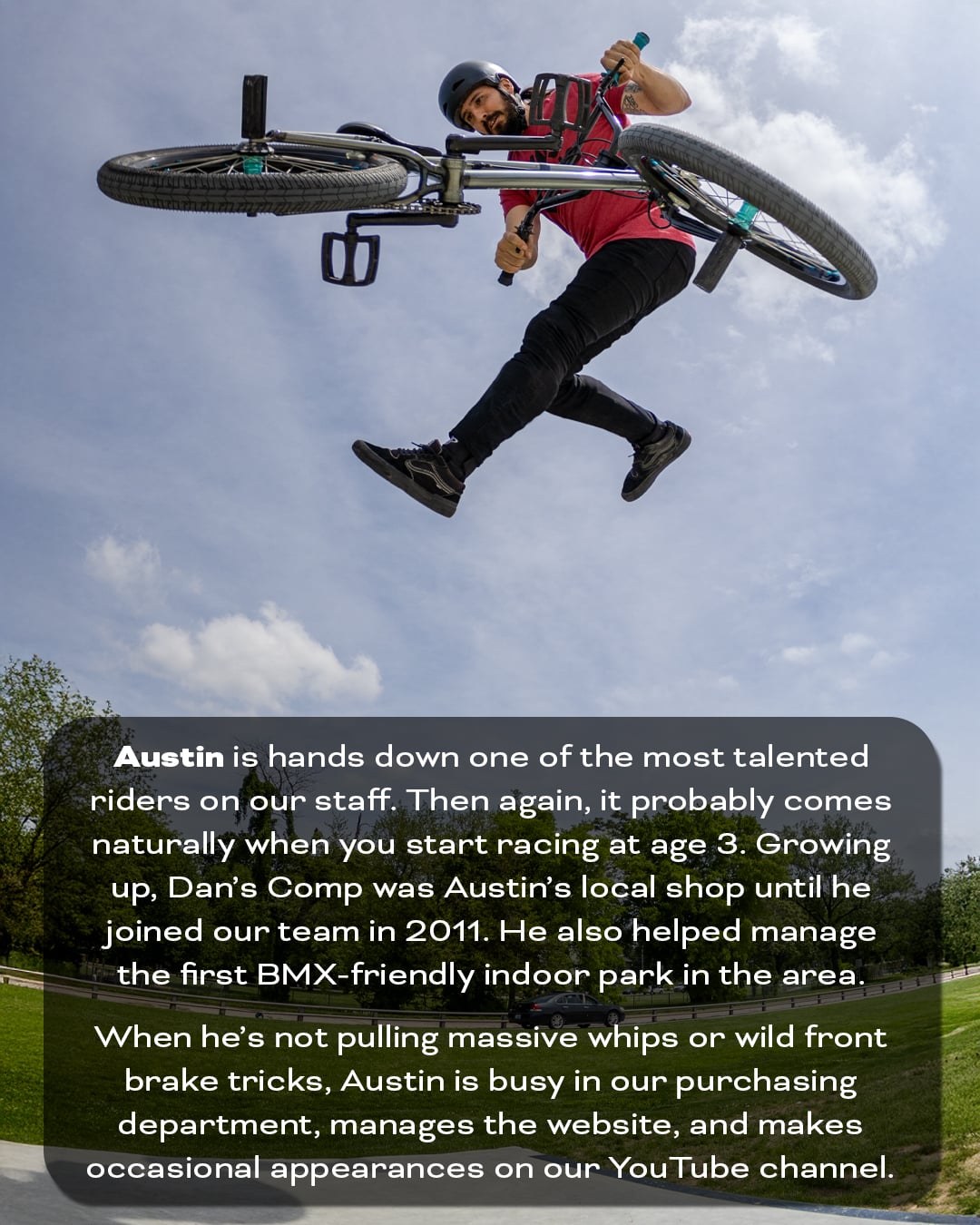 Dan's employee Austin doing a tailwhip with a brief biography.