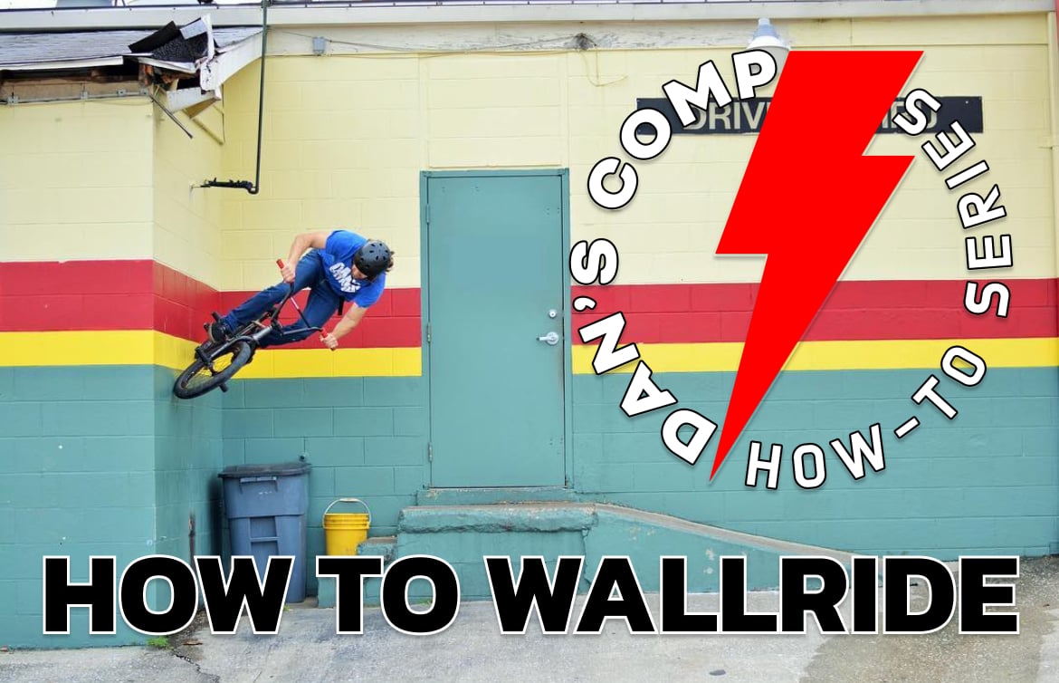Dan's Comp How To wallride a bmx bike