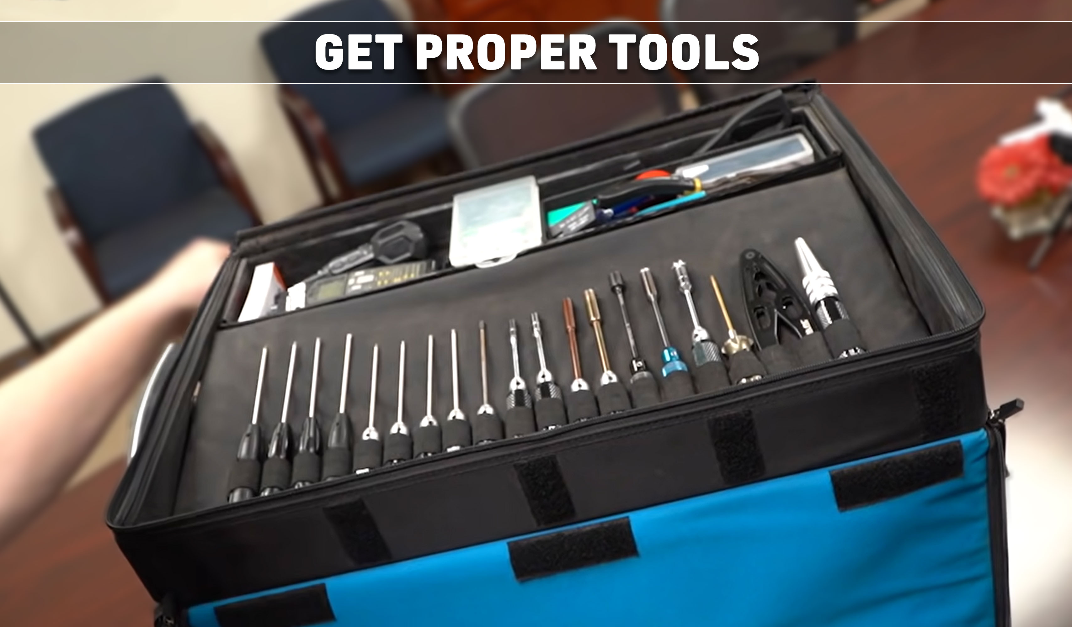 Get the Proper Tools