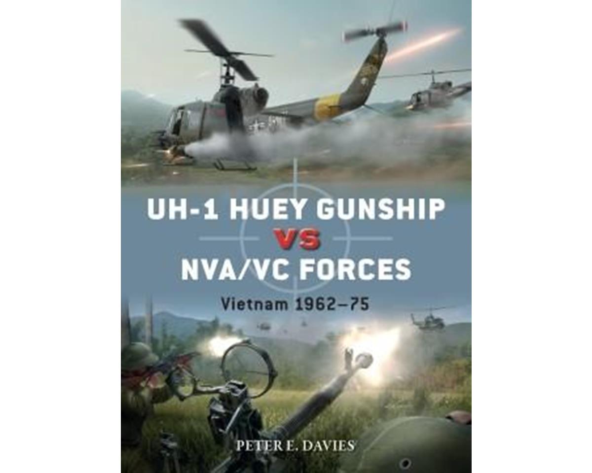 Osprey Publishing Limited Uh1 Huey Gunship Vs Nva/Vc Vietnam [OSPDUE112 ...