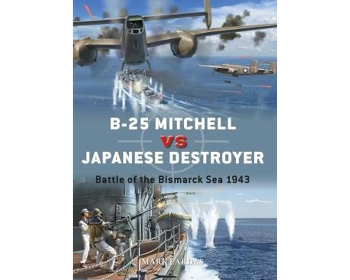 Osprey Publishing Limited B25 Mitchell Vs Japanese Destroyer [OSPDUE116 ...