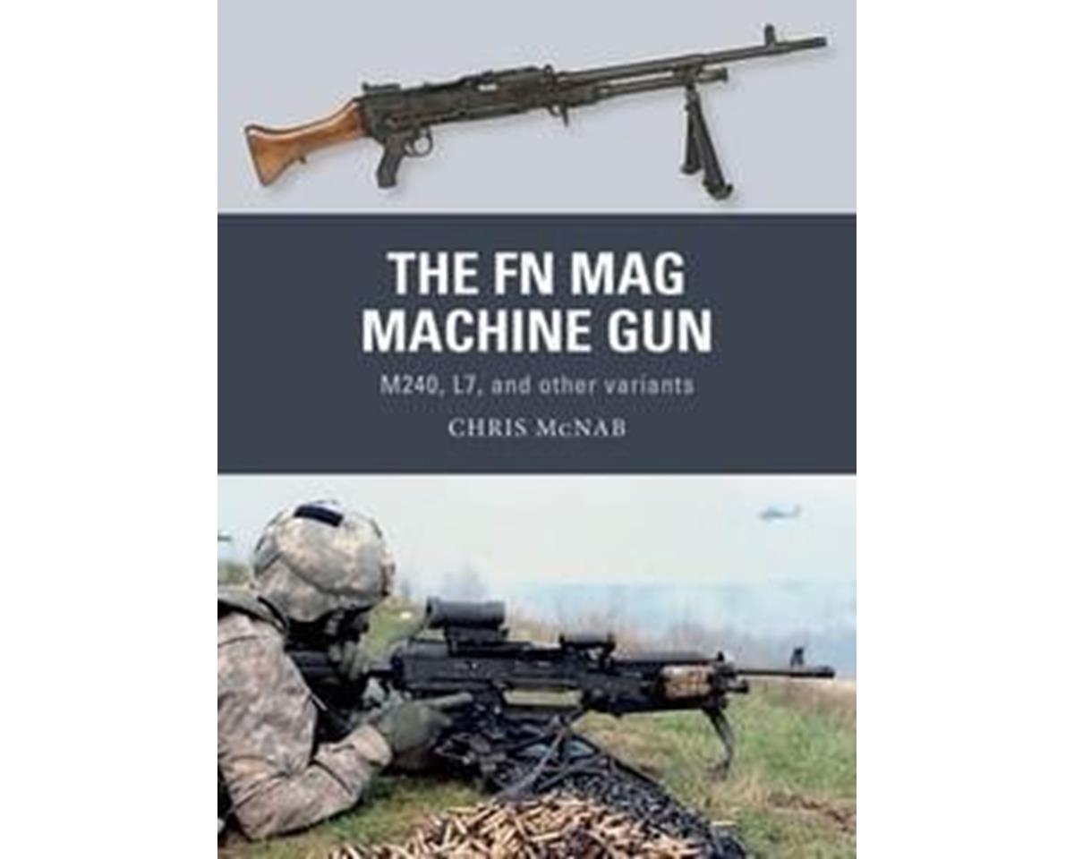 Osprey Publishing Limited Fn Mag Machine Gun M240 L7 + Variants ...