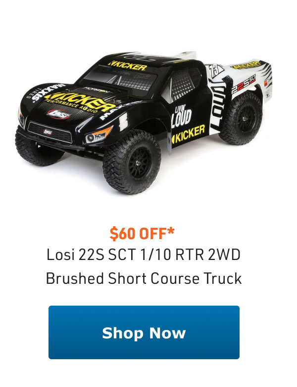 Losi 22S SCT 1/10 RTR 2WD Brushed Short Course Truck - $60 Off*  $60 OFF* Losi22SSCT 110 RTR 2WD Brushed Short Course Truck 